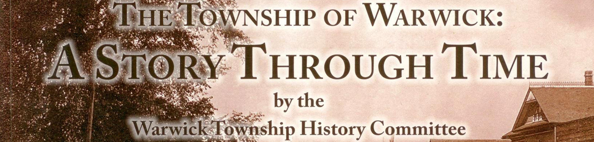 The Township of Warwick: A Story Through Time by the Warwick Township History Committee