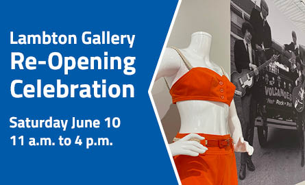 Lambton Gallery Re-Opening Celebration Saturday June 10 11am to 4pm