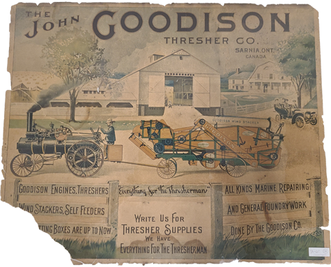 Goodison Advertisement. Imagery shows a Goodison engine pulling a Wind Stacker in front of a farm scene. Text reads "The John Goodison Thresher Co. Sarnia Ont. Canada. Goodison Engines, Threshers Wind Stackers, Self Feeders, *unreadable boxes are up to now "Everything for the Thresherman" Write us for Thresher Supplies We have Everything for the Thresherman All Kinds Marine Repairing And General Foundry Work  Done By the Goodison Co."