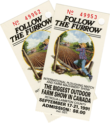 Two tickets for the IPM. Imagery of boy going to the match, tents in a field.Text reads: "Follow the furrow International Ploughing Match and Farm Machinery Show  The biggest outdoor farm show  in Canada Petrolia-Lambton County  September 17-21, 1991  Admission: $8.00 incl.GST"