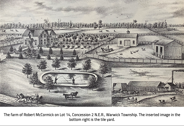 A sketch of Robert McCormick's Farm. The house is on the left, the barns on the right with a pond up at the front.  Image Caption: The farm of Robert McCormick on Lot 14, Concession 2 N.E.R., Warwick Township. The inserted image in the bottom right is the tile yard.