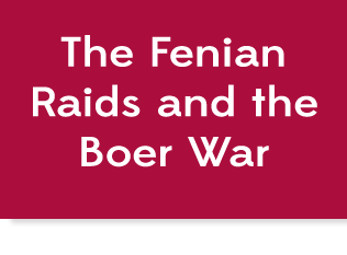 Red box with text, "The Fenian Raids and the Boer War", link.