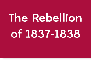 Dark red box with text, "The Rebellion of 1837-1839", link.