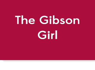 Red box with text, "The Gibson Girl", link.