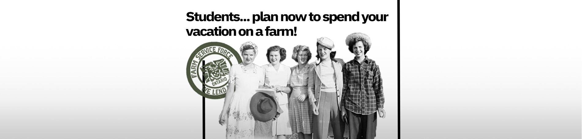 Farmerettes with text, "Students...plan now to spend your vacation on a farm!"