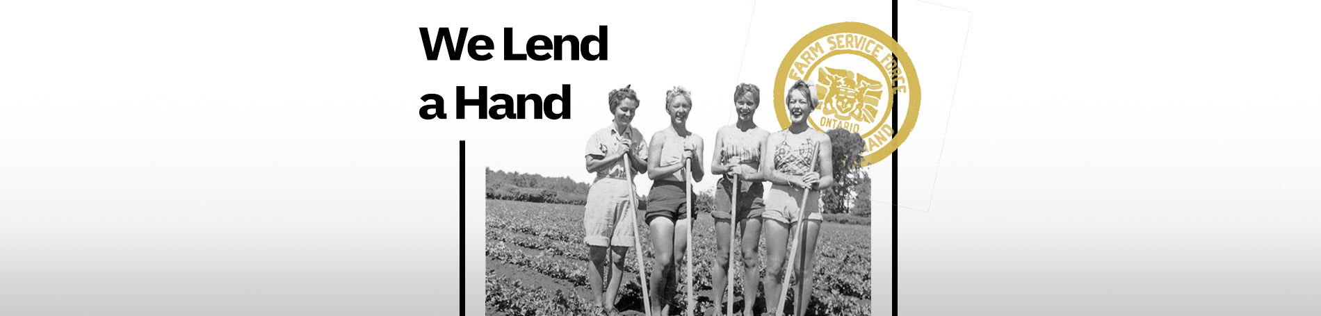 Farmerettes standing in the field beside text, "We Lend a Hand".