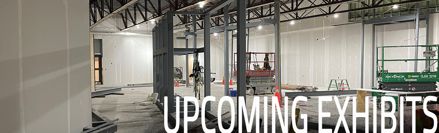 Upcoming Exhibits