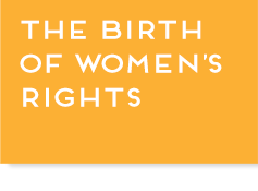 Yellow box with text, "The Birth of Women's Rights", link.