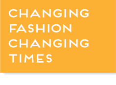 Yellow box with text, "Changing Fashion Changing Times ", link.