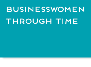 Turquoise box with text, "Businesswomen Through Time", link.