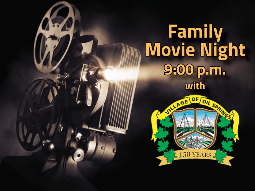 Image of film rolling with text, Family Movie Night 9pm with the Village of Oil Springs